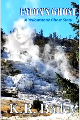 Eaton's Ghost: A Yellowstone Ghost Story poster