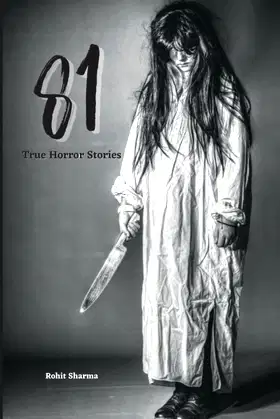 81 True Horror Stories: Scary Stories to Tell In The Dark Book Collection poster