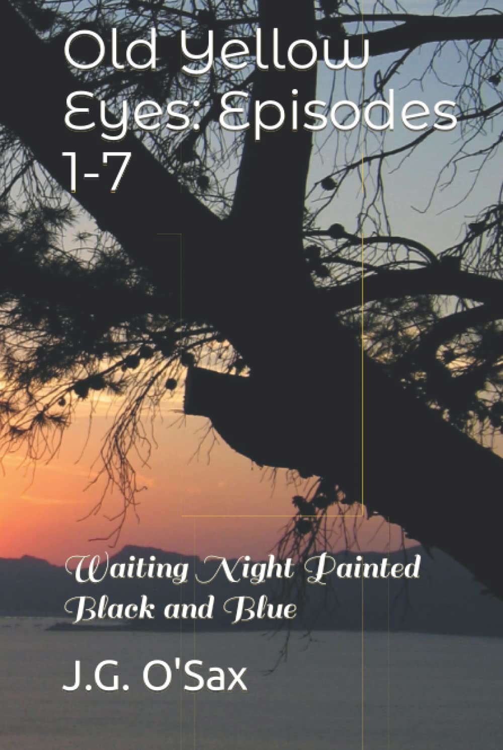 Old Yellow Eyes: Episodes 1-7: Waiting Night Painted Black and Blue poster