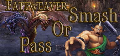 Fateweaver: Smash or Pass capsule