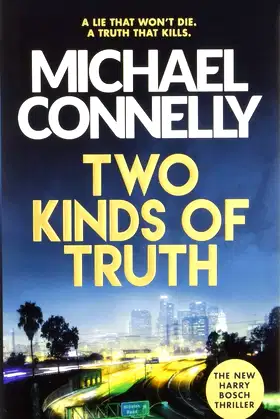 Two Kinds of Truth: The New Harry Bosch Thriller (Harry Bosch Series) poster