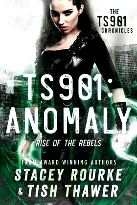TS901: Anomaly: Rise of the Rebels (TS901 Chronicles) (Volume 1) poster