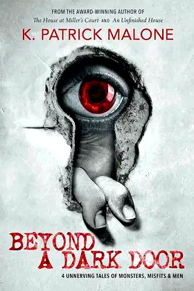 Beyond A Dark Door: 4 Tales of Monsters, Misfits and Men poster