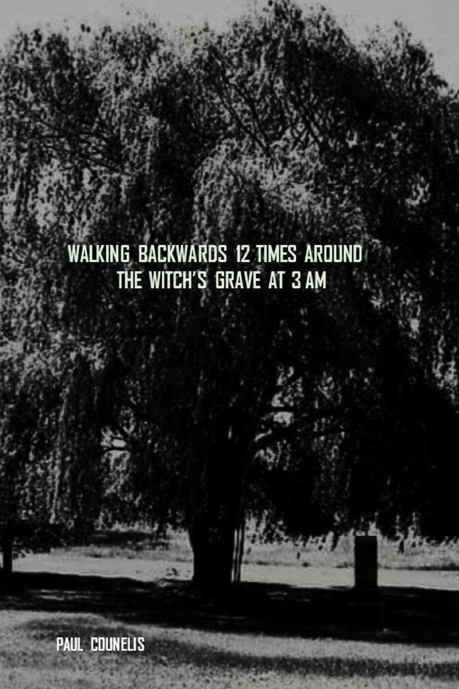 Walking Backwards 12 Times Around the Witch's Grave at 3 AM poster