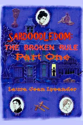 Sardoodledom: The Broken Rule Part One poster