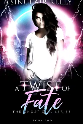 Twist of Fate: A PNR, Why Choose Novel (The Ghost Girl Series Book 2) poster