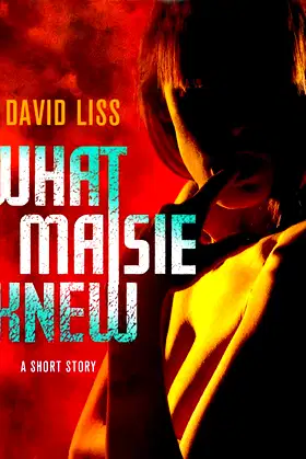 What Maisie Knew: A Short Story: A Novella poster