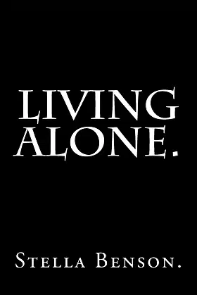 Living Alone by Stella Benson. poster