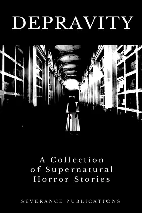 Depravity: A Collection of Supernatural Horror Stories poster