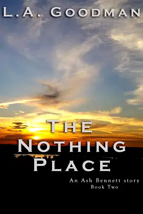 The Nothing Place: an Ash Bennett story, book 2 (The Ash Bennett series) poster