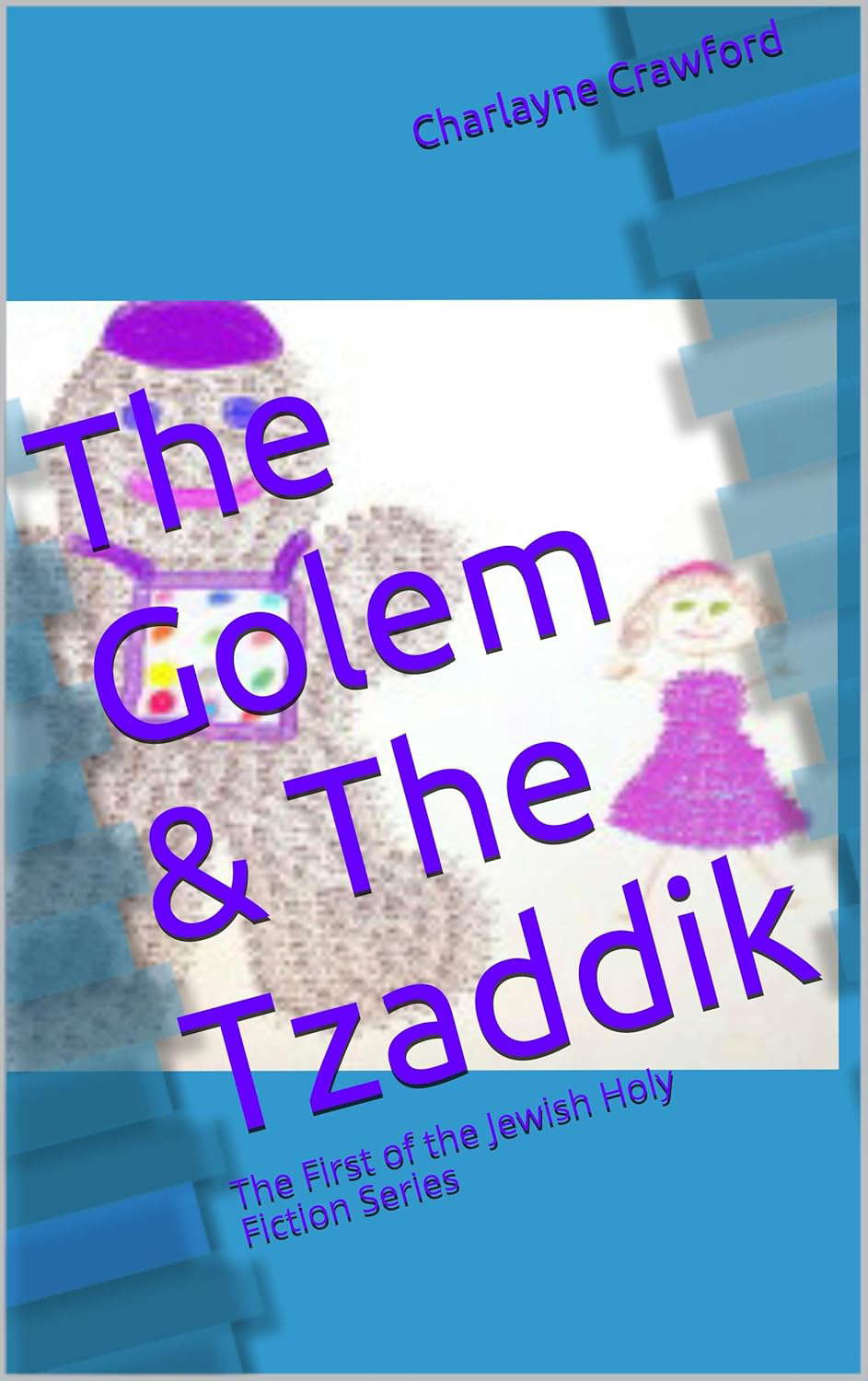 The Golem & The Tzaddik (Jewish Holy Fiction Series Book 1) poster