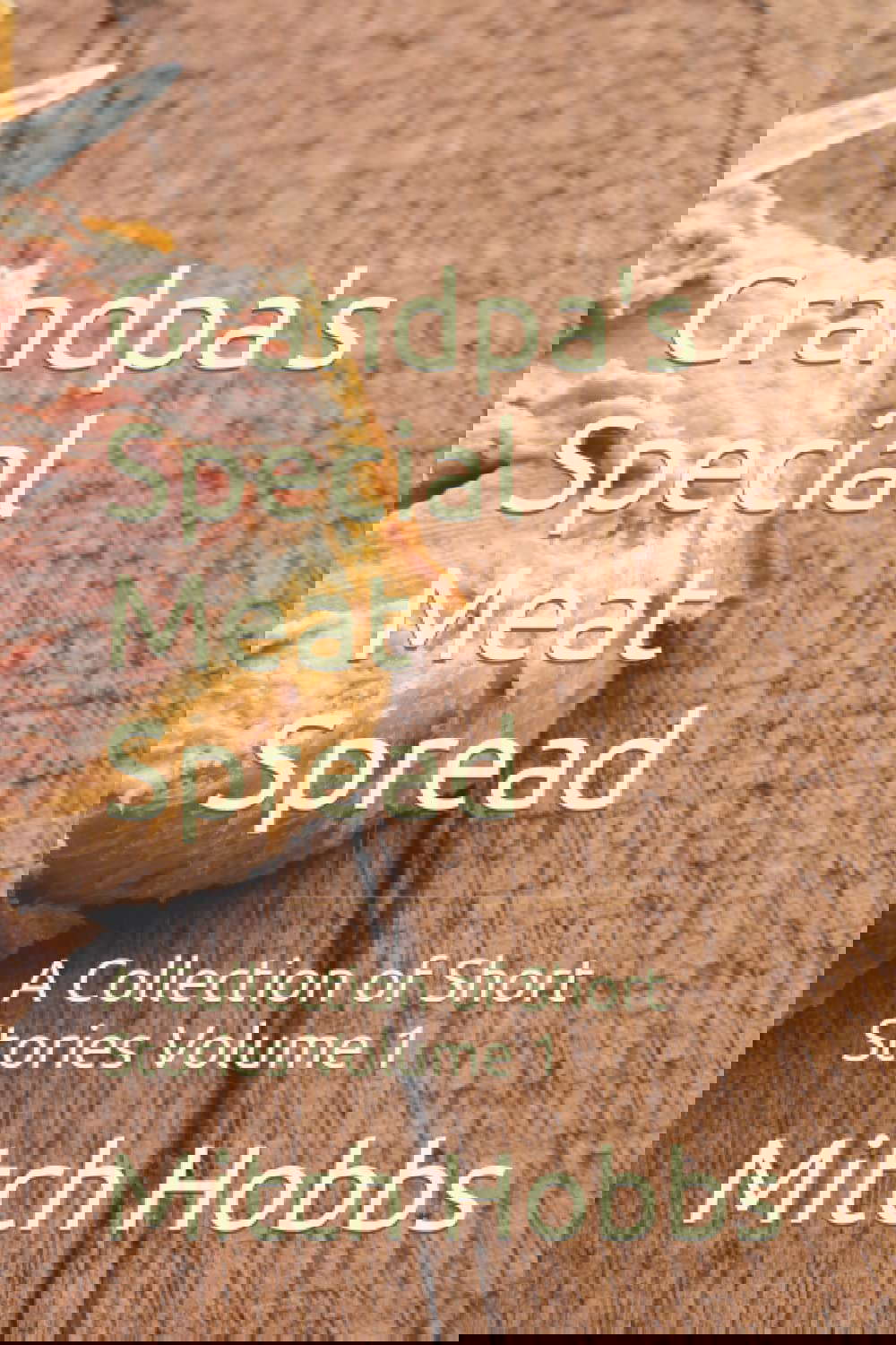 Grandpa's Special Meat Spread: A Collection of Short Stories poster