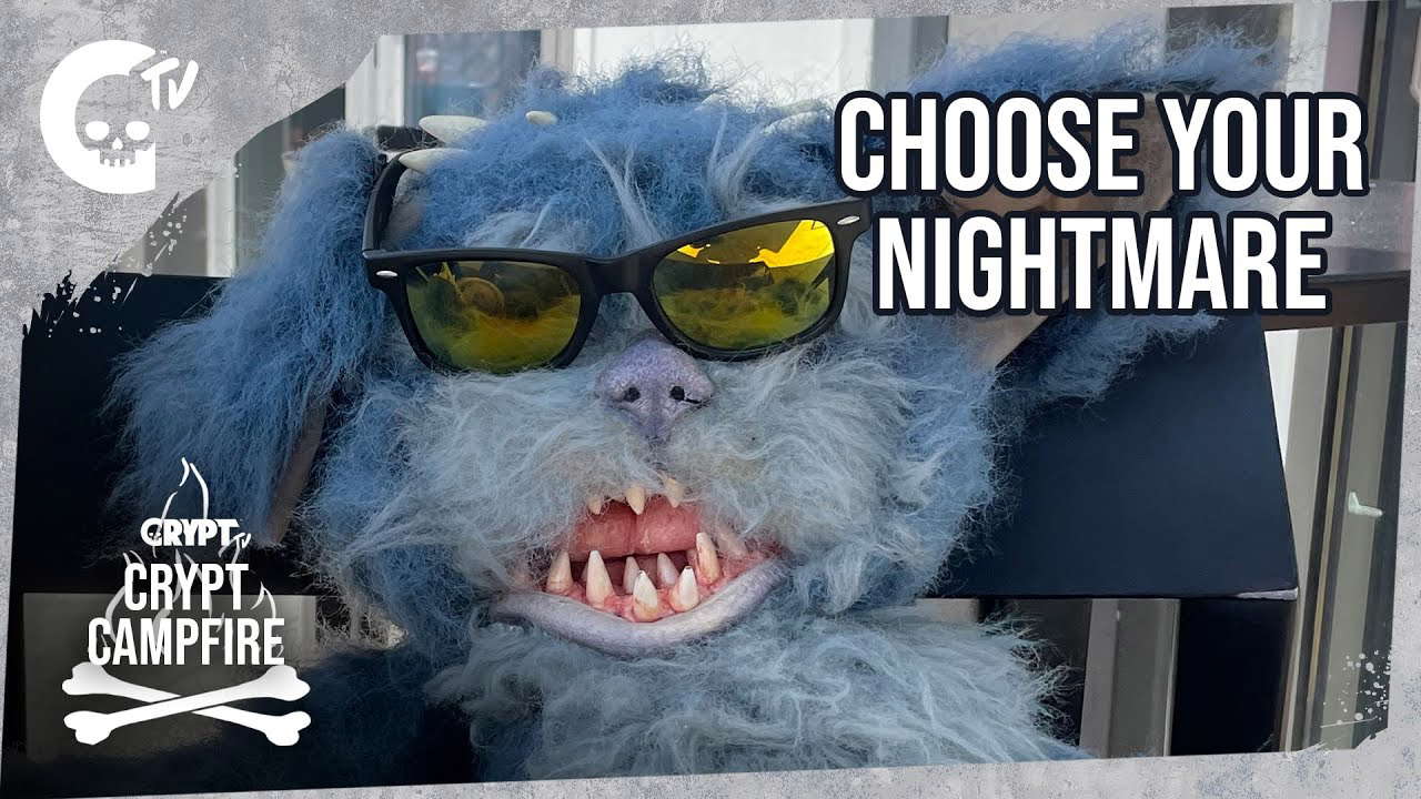 CRYPT CAMPFIRE | Choose Your Nightmare - Ep 7 | Crypt TV