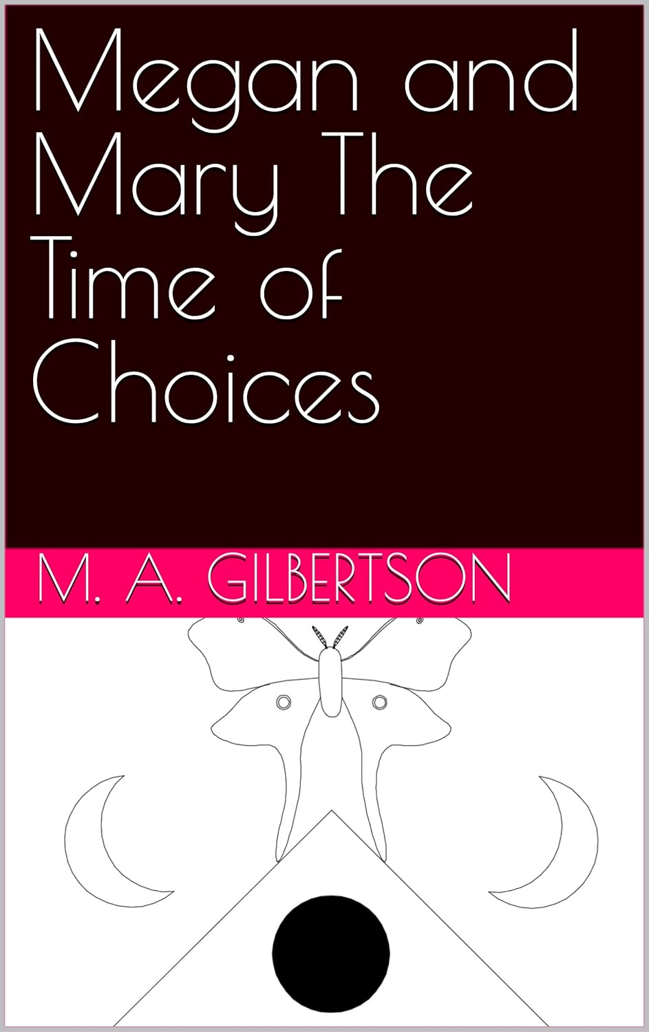 Megan and Mary The Time of Choices (M&M Saga Book 3) poster