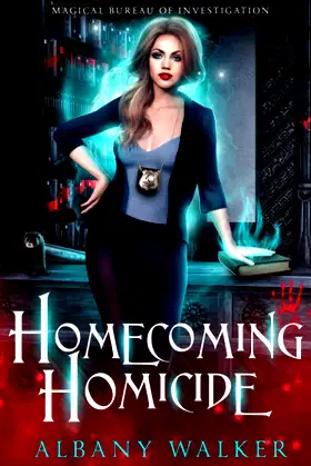 Homecoming Homicide: Magical Bureau of Investigation book 1 poster