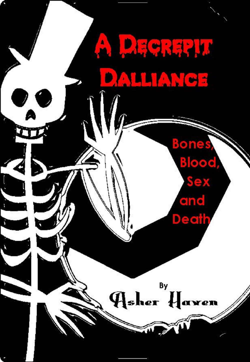 A Decrepit Dalliance: Bones, Blood, Sex and Death poster