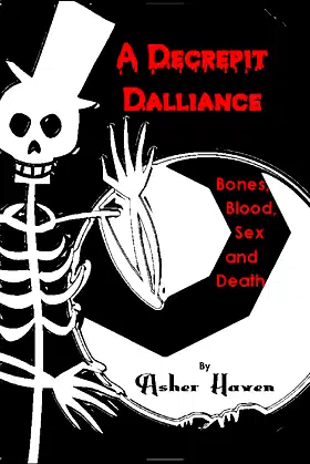 A Decrepit Dalliance: Bones, Blood, Sex and Death poster