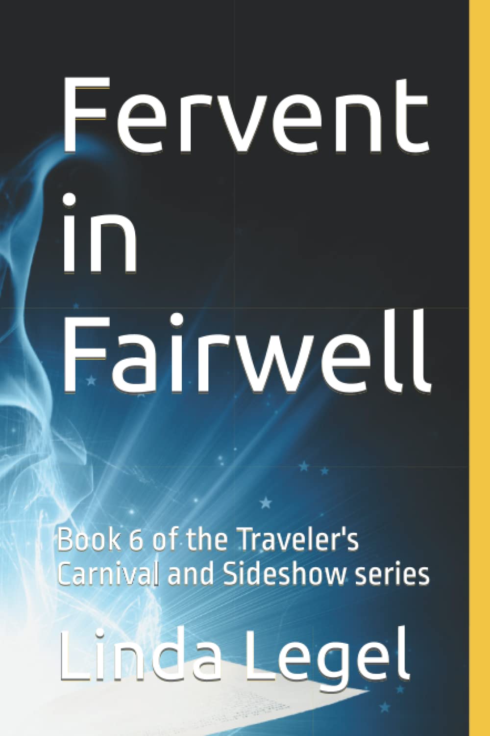 Fervent in Fairwell: Book 6 of the Traveler's Carnival and Sideshow series poster