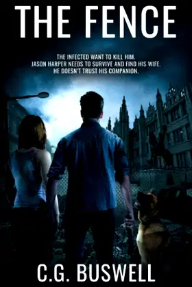 The Fence: - A post-apocalyptic military survival thriller poster