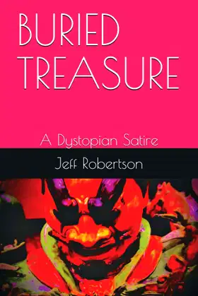 BURIED TREASURE: A Dystopian Satire poster