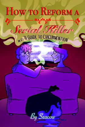 How to Reform a Serial Killer: A Guide to Circumvention poster