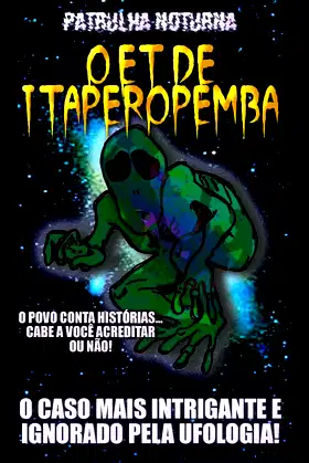 Patrulha Noturna: O ET de Itaperopemba poster