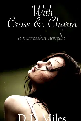 With Cross & Charm: A Possession Novella poster