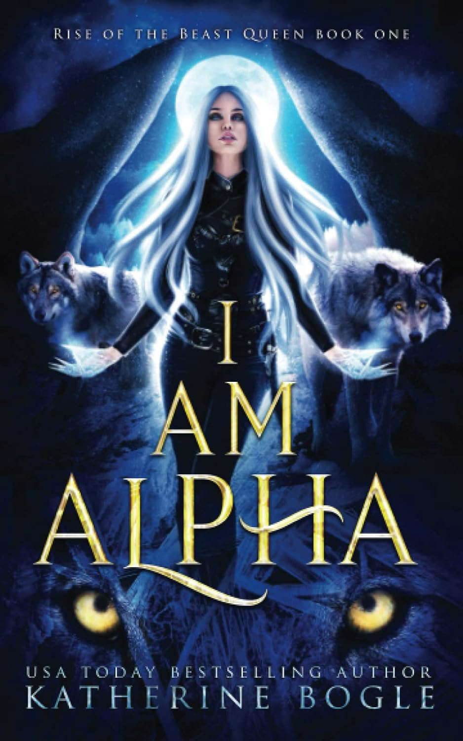 I am Alpha: An Epic Fantasy Shifter Romance (Rise of the Beast Queen) poster
