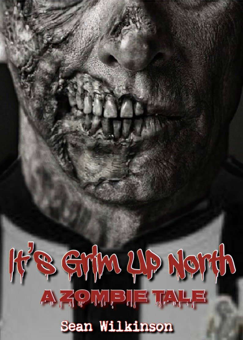 It's Grim Up North: A Zombie Tale (IGUN Book 1) poster