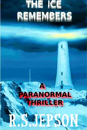 The Ice Remembers: A Paranormal Thriller poster