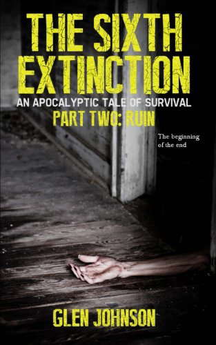 The Sixth Extinction: An Apocalyptic Tale of Survival.: Part Two: Ruin poster