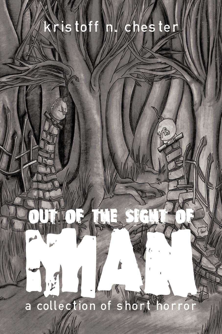 Out of the Sight of Man: A Collection of Short Horror poster