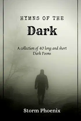Hymns of the Dark: A collection of 40 Long and Short Dark Poems. poster