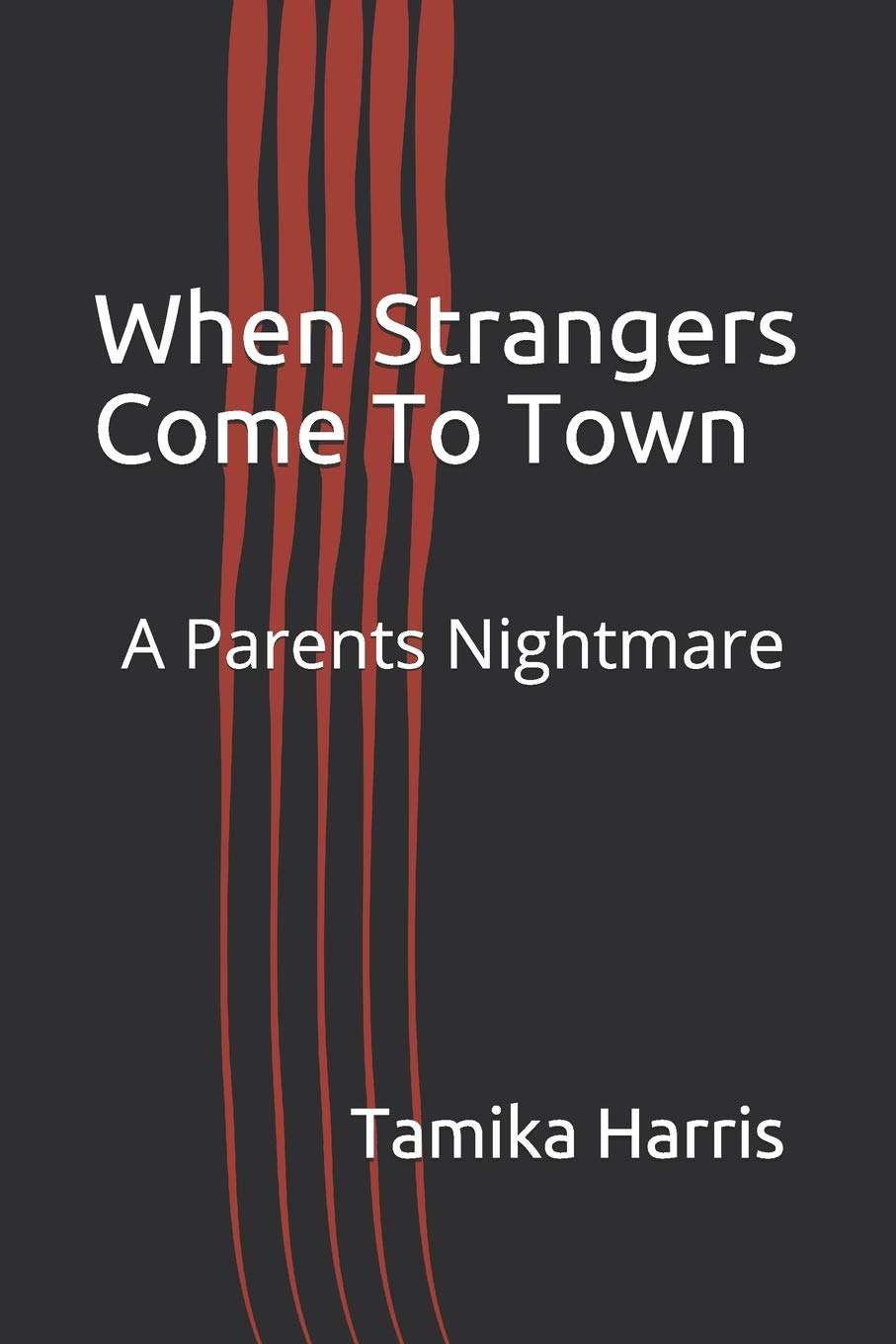 When Strangers Come To Town: A Parents Nightmare poster