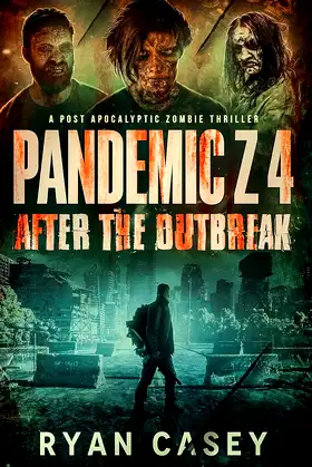 Pandemic Z 4: After the Outbreak: A Post Apocalyptic Zombie Thriller poster