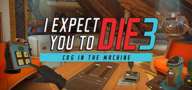 I Expect You To Die 3: Cog in the Machine capsule