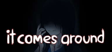 It Comes Around - A Kinetic Novel capsule