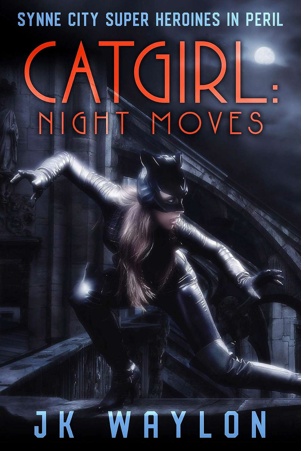 Catgirl: Night Moves (Synne City Super Heroines In Peril Series Book 29) poster