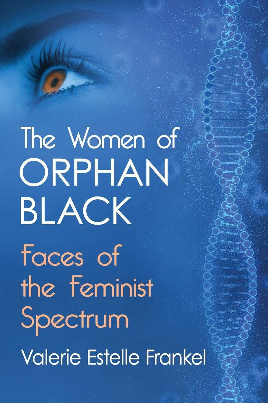 The Women of Orphan Black: Faces of the Feminist Spectrum poster