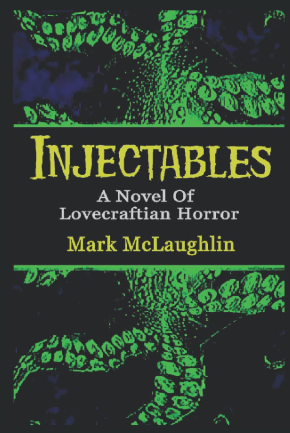 Injectables: A Novel Of Lovecraftian Horror poster