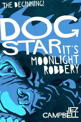 Dogstar: It's Moonlight Robbery poster