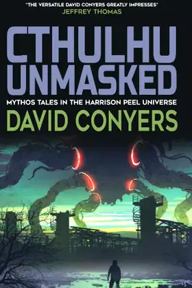 Cthulhu Unmasked (The Collected Harrison Peel Stories) poster
