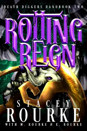 Rotting Reign (Death Diggers Handbook Book 2) poster