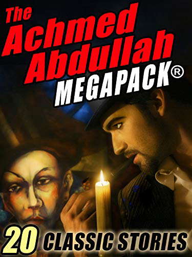 The Achmed Abdullah MEGAPACK ®: 20 Classic Stories poster