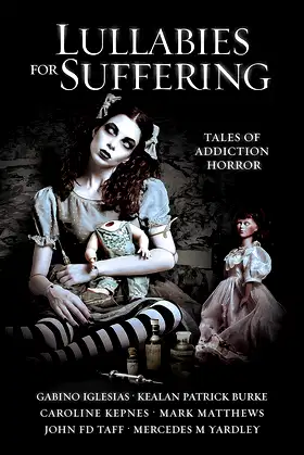 Lullabies For Suffering: Tales of Addiction Horror poster