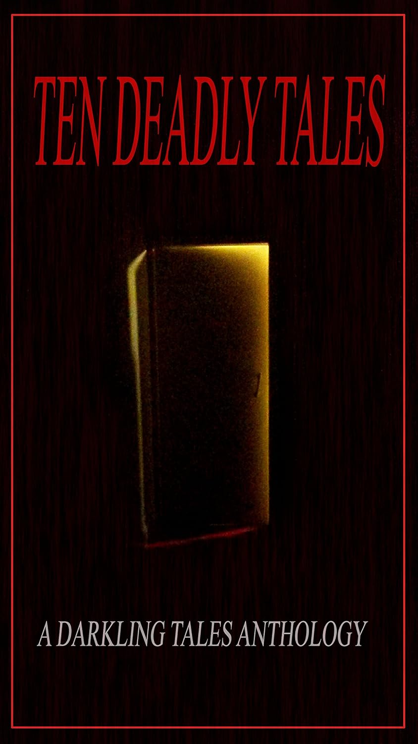 Ten Deadly Tales: A Darkling Tales Anthology poster