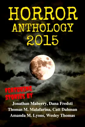 Horror Anthology 2015 (Moon Books Horror Anthology Book 1) poster