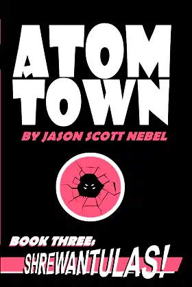 Atom Town Book 3: SHREWANTULAS! poster