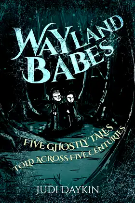 Wayland Babes: Five Ghostly Tales Told Across Centuries poster