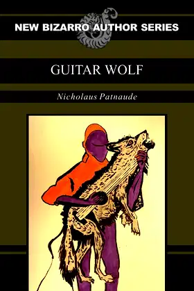 Guitar Wolf (New Bizarro Author Series) poster